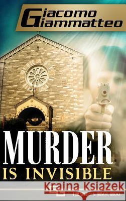 Murder Is Invisible Giacomo Giammatteo 9781940313368 Inferno Publishing Company - książka