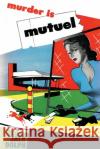 Murder is Mutuel Jack Dolph 9781616464998 Coachwhip Publications