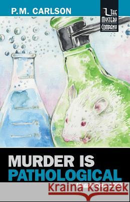 Murder Is Pathological P.M. Carlson   9781932325270 Crum Creek Press - książka