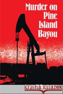 Murder on Pine Island Bayou George W., Jr. Barclay 9780595000319 iUniverse - książka