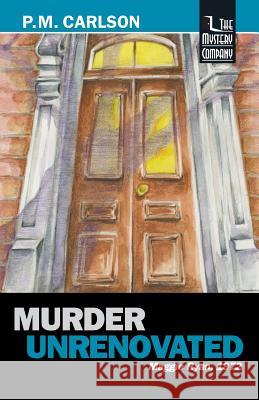 Murder Unrenovated P.M. Carlson   9781932325287 Crum Creek Press - książka