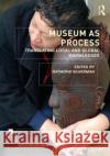 Museum as Process: Translating Local and Global Knowledges Raymond Silverman 9780415661577 Routledge