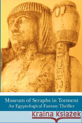 Museum of Seraphs in Torment: An Egyptological Fantasy Thriller David Pinault 9781481132497 Createspace - książka
