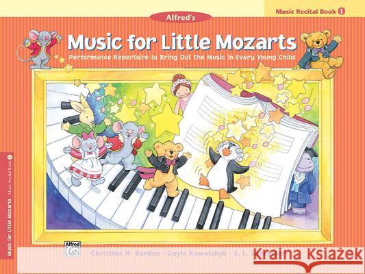 Music For Little Mozarts: Music Recital Book 1 Christine H Barden, Gayle Kowalchyk, E L Lancaster 9780739012550 Alfred Publishing Co Inc.,U.S. - książka
