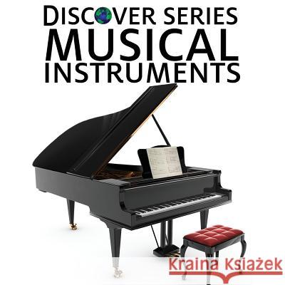 Musical Instruments: Discover Series Picture Book for Children Xist Publishing 9781623950668 Xist Publishing - książka