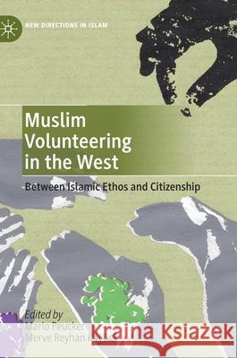 Muslim Volunteering in the West: Between Islamic Ethos and Citizenship Peucker, Mario 9783030260569 Palgrave MacMillan - książka