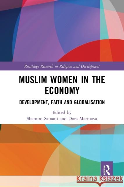 Muslim Women in the Economy: Development, Faith and Globalisation Shamim Samani Dora Marinova 9781032237336 Routledge - książka