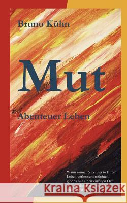 Mut: Abenteuer Leben Kühn, Bruno 9783837099133 Books on Demand - książka