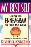 My Best Self: Using the Enneagram to Free the Soul Kathleen Hurley Theodore Dobson 9780062503329 HarperOne