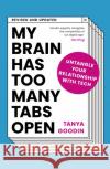 My Brain Has Too Many Tabs Open: Untangle Your Relationship with Tech - Revised and Updated Tanya Goodin 9780711264281 White Lion Publishing