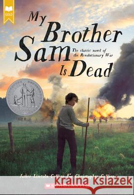My Brother Sam Is Dead (Scholastic Gold) James Lincoln Collier Christopher Collier 9780439783606 Scholastic Paperbacks - książka