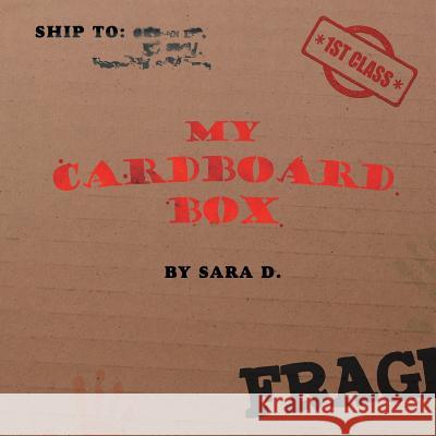 My Cardboard Box Sara D. 9781514402283 Xlibris Corporation - książka
