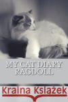 My cat diary: Ragdoll Young, Steffi 9781722784928 Createspace Independent Publishing Platform
