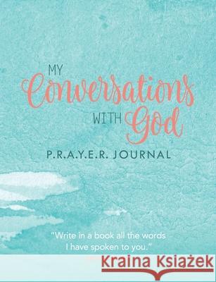 My Conversations with God: P.R.A.Y.E.R. Journal Michelle Prince 9781946629739 Performance Publishing Group - książka