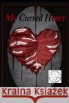 My Cursed Heart Andrea Iveti Steve Zimcosky 9781790810420 Independently Published