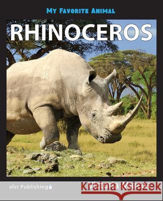 My Favorite Animal: Rhinoceros Victoria Marcos 9781532405976 Xist Publishing - książka