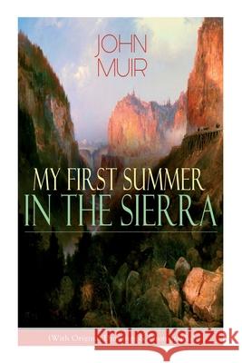 My First Summer in the Sierra (With Original Drawings & Photographs): Adventure Memoirs, Travel Sketches & Wilderness Studies John Muir, Herbert W Gleason, Charles S Olcott 9788027335534 E-Artnow - książka