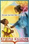 My God, You Were There All the Time Edith B. Holloman 9781644264737 Dorrance Publishing Co.