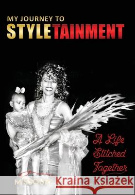 My Journey to STYLETAINMENT: A Life Stitched Together Missouri Eddings 9781735201207 Mo Enterprise Styletainment - książka
