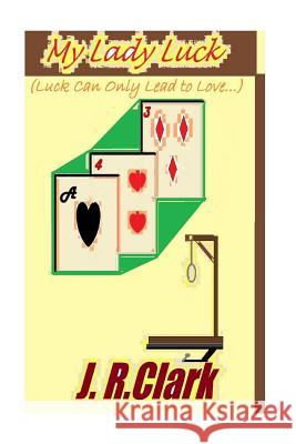 My Lady Luck MR Jonathan Clark 9781517055981 Createspace - książka