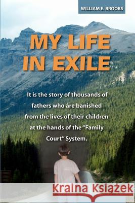 My Life in Exile: It is the story of thousands of fathers who are banished from the lives of their children at the hands of the 