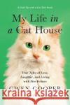 My Life in the Cat House: True Tales of Love, Laughter, and Living with Five Felines Cooper, Gwen 9781946885654 Benbella Books
