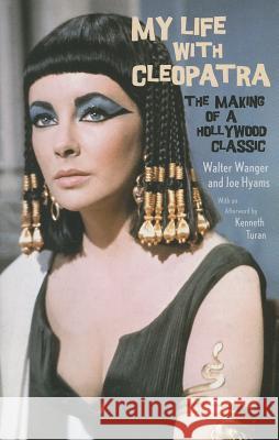 My Life with Cleopatra: The Making of a Hollywood Classic Walter Wanger Joe Hyams 9780345804051 Vintage Books - książka