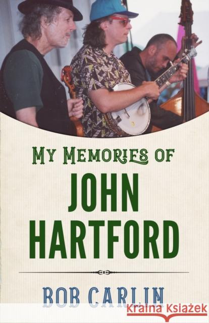 My Memories of John Hartford Bob Carlin 9781496851383 University Press of Mississippi - książka