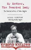 My Mother, The Bearded Lady: The Selected Letters of Miles Kington Miles Kington 9781783526505 Unbound