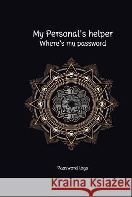 My Personal's Helper, Where's My Password: Password Log Password Reminder Collect Password Into the Same Book Jo Bora 9781798983744 Independently Published - książka