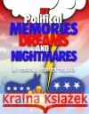 My Political Memories, Dreams And Nightmares: My Personal Political Tracker Steve Mitchell 9781678989446 Independently Published