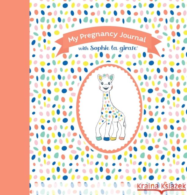 My Pregnancy Journal with Sophie la girafe®, Second Edition  9781891011252 Experiment - książka
