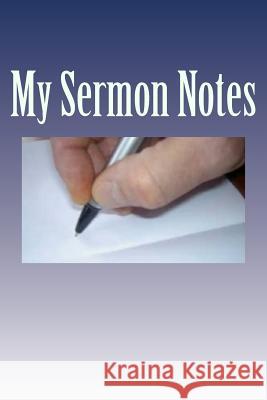 My Sermon Notes Karen S. Roberts 9781500512484 Createspace - książka