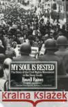 My Soul Is Rested: Movement Days in the Deep South Remembered Howell Raines 9780140067538 Penguin Books
