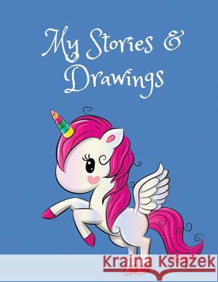My Stories & Drawings: Unicorn Writing and Drawing Book for 4-7 Year Olds Wj Journals 9781731053336 Independently Published - książka