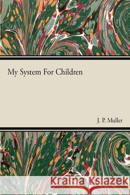 My System For Children Muller, J. P. 9781446517697  - książka
