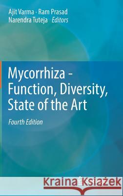Mycorrhiza - Function, Diversity, State of the Art Ajit Varma Ram Prasad Narendra Tuteja 9783319530635 Springer - książka