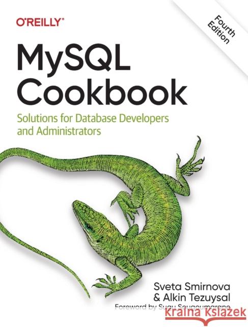 MySQL Cookbook: Solutions for Database Developers and Administrators Smirnova, Sveta 9781492093169 O'Reilly Media - książka