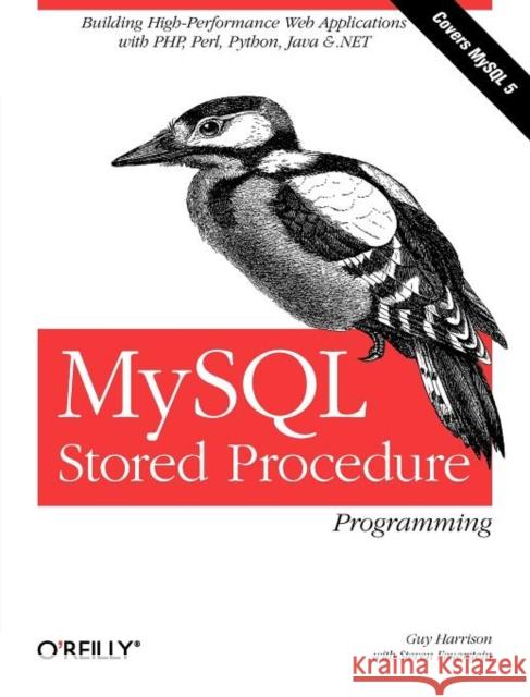 MySQL Stored Procedure Programming: Building High-Performance Web Applications in MySQL Harrison, Guy 9780596100896 O'Reilly Media - książka