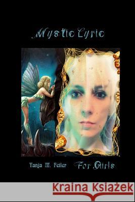 Mystic Lyric II: For Girls T. Tanja M. Feile 9781511948944 Createspace - książka