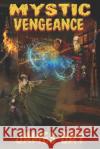 Mystic Vengeance: Book One James Day 9781096906391 Independently Published