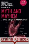 Myth and Mayhem: A Leftist Critique of Jordan Peterson Ben Burgis Conrad Bongard Hamilton Matthew McManus 9781789045536 Zero Books