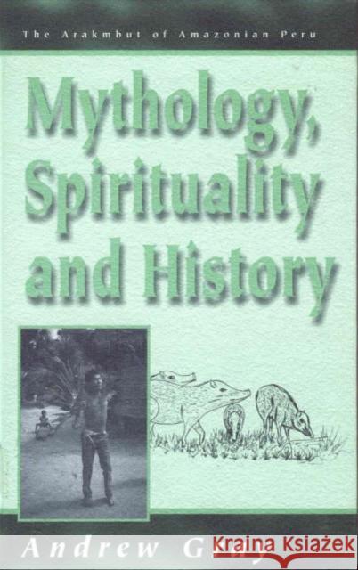 Mythology, Spirituality, and History A Gray 9781571818768  - książka