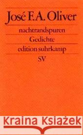 nachtrandspuren : Gedichte Oliver, Jose F. A. 9783518123072 Suhrkamp - książka