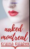 Naked Montreal: Volume 1 Laure L'Amour 9781072238089 Independently Published