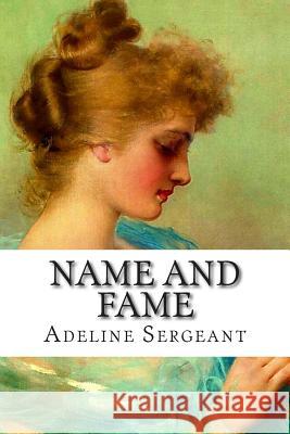 Name and Fame Adeline Sergeant 9781507845189 Createspace - książka