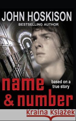 Name and Number: Based on a True Prison Story John Hoskison 9781492971337 Createspace - książka