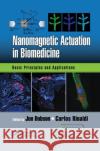 Nanomagnetic Actuation in Biomedicine: Basic Principles and Applications Jon Dobson Carlos Rinaldi 9780367868321 CRC Press