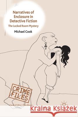 Narratives of Enclosure in Detective Fiction: The Locked Room Mystery Cook, M. 9781349325313 Palgrave Macmillan - książka