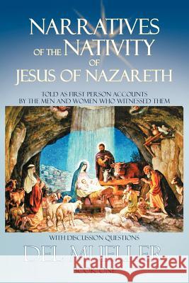Narratives of the Nativity of Jesus of Nazareth: Book One Mueller, Del 9781468577037 Authorhouse - książka